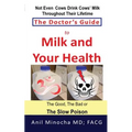 The Doctor's Guide to Milk and Your Health: The Good, the Bad or the Slow Poison
