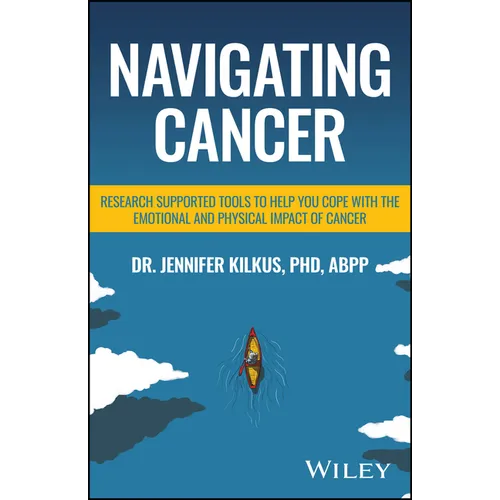 Navigating Cancer: Research Supported Tools to Help You Cope with the Emotional and Physical Impact of Cancer