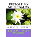 Restore My Soul Psalms: A Lenten Journey