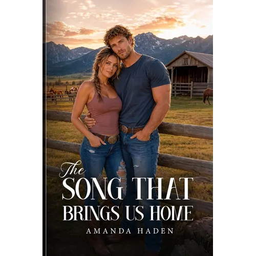 The Song That Brings Us Home: Junie Callahan and Beau Maddox's love story comes full circle on the Montana ranch they call home, where marriage, mothe