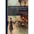 Choix De PoÃ(c)sies De P. De Ronsard