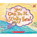You Can Do It, Stinky Face!: A Stinky Face Book