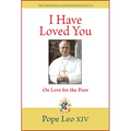 I Have Loved You: Dilexi Te: On Love for the Poor