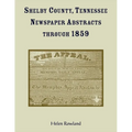Shelby County, Tennessee, Newspaper Abstracts Through 1859