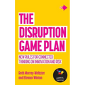 The Disruption Game Plan: New Rules for Connected Thinking on Innovation and Risk