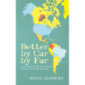 Better by Car by Far: A Journey by Car from North America to South America