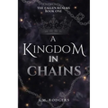 A Kingdom in Chains