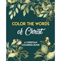 Color The Words Of Christ (A Christian Coloring Book): Christian Coloring Books