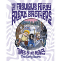 The Fabulous Furry Freak Brothers: Times of No Money: The Early Years