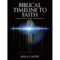 Biblical Timeline to Faith: Timelines and Prophecy