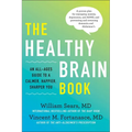 The Healthy Brain Book: An All-Ages Guide to a Calmer, Happier, Sharper You: A Proven Plan for Managing Anxiety, Depression, and Adhd, and Preventing