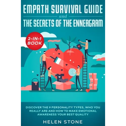 Empath Survival Guide and The Secrets of The Enneagram 2-in-1 Book: Discover The 9 Personality Types, Who You Really Are and How to Make Emotional Awa