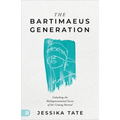 The Bartimaeus Generation: Unlocking the Multigenerational Secret of the Coming Revival