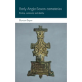 Early Anglo-Saxon Cemeteries: Kinship, Community and Identity