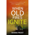 When Old Fires Ignite