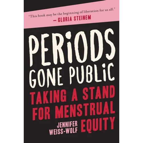 Periods Gone Public: Taking a Stand for Menstrual Equity
