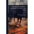 The Photographic History of the Civil war