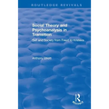 Social Theory and Psychoanalysis in Transition: Self and Society from Freud to Kristeva