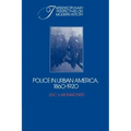 Police in Urban America, 1860 1920