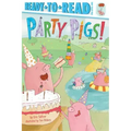 Party Pigs!: Ready-To-Read Pre-Level 1