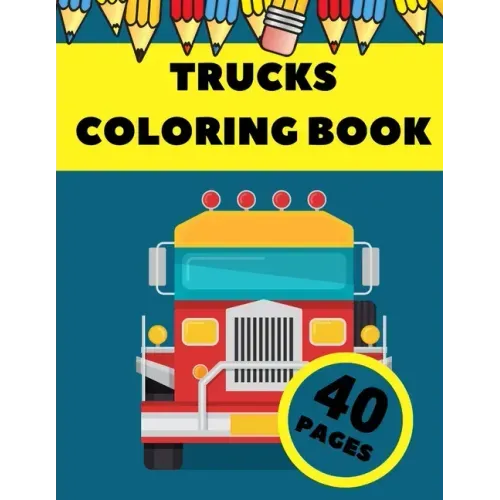Trucks Coloring Book: Activity Coloring Book for Toddlers