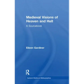 Medieval Visions of Heaven and Hell: A Sourcebook