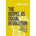 The Gospel as Social Revolution: The role of the church in the transformation of society