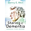 Staring at Dementia: Lessons from Mother