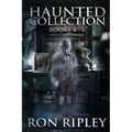 Haunted Collection Series: Books 4 - 6: Supernatural Horror with Scary Ghosts & Haunted Houses