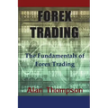 Forex Trading: The Fundamentals of Forex Trading