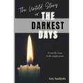 The Untold Story of the Darkest Days