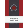 A Critical Companion to Stanley Kubrick