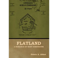 Flatland: A Romance of Many Dimensions