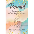 Peanut: Adventures of an Aspie Mama
