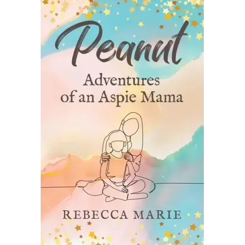 Peanut: Adventures of an Aspie Mama