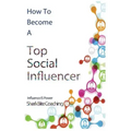 How to Become A Top Social Influencer