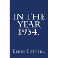 In the Year 1934.