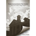 Commencement Sermons Delivered in Asbury College Chapel, 1913, 1914, 1915