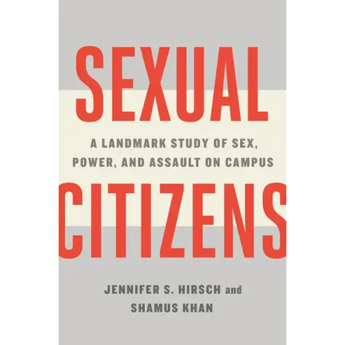 Sexual Citizens: A Landmark Study of Sex, Power, and Assault on Campus