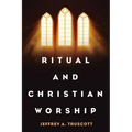 Ritual and Christian Worship
