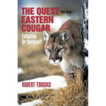 The Quest For The Eastern Cougar: Extinction Or Survival?