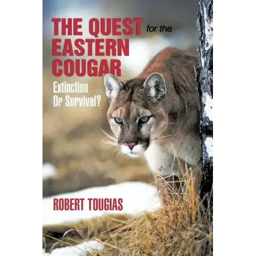 The Quest For The Eastern Cougar: Extinction Or Survival?