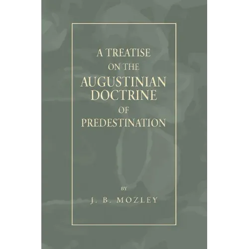 A Treatise on the Augustinian Doctrine of Predestination