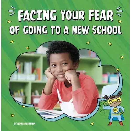 Facing Your Fear of Going to a New School