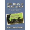 The Dean Is Dead Again: #3 in the Briarpatch College Series