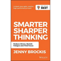 Smarter, Sharper Thinking: Reduce Stress, Banish Fatigue and Find Focus