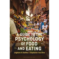 A Guide to the Psychology of Eating