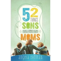 52 Things Sons Need from Their Moms