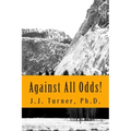 Against All Odds!: Activating The Book of Acts In The 21st Century