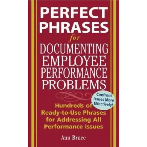 Perfect Phrases for Documenting Employee Performance Problems